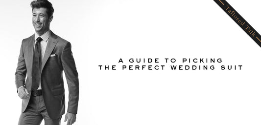 A Guide to Picking the Perfect Wedding Suit